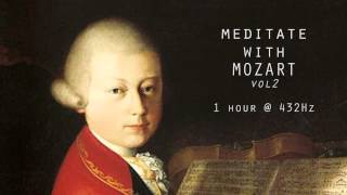 Meditate with Mozart  432Hz Classical Music  Vol 2 [upl. by Edgerton]