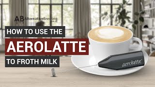 How To Use the AeroLatte To Froth Milk [upl. by Neo]