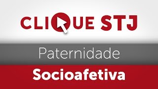 Clique STJ  Paternidade Socioafetiva 05102018 [upl. by Huang]