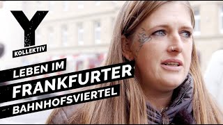 Zwischen Junkies und Hipstern Leben im Frankfurter Bahnhofsviertel [upl. by Ursi415]